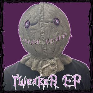 Tweaker EP (Explicit)