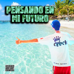 Pensando en Mi Futuro (Explicit)