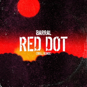 Red Dot (Drill Remix) [Explicit]