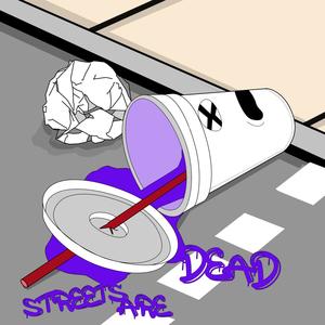 Streets Are Dead (Explicit)