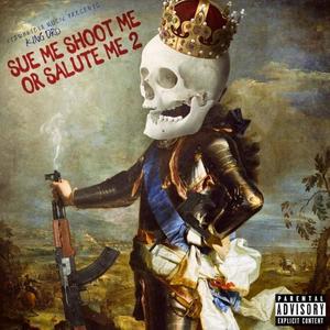 Sue Me, Shoot Me, or Salute Me 2 (Explicit)