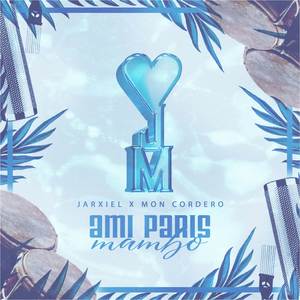 JARXIEL - Ami Paris Mambo