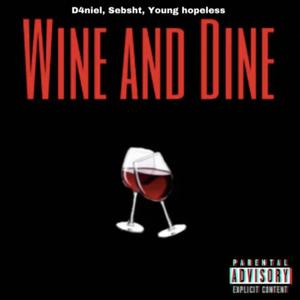 Wine and Dine (feat. Sebsht & Young Hopeless) [Explicit]