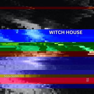 WITCH HOUSE (Explicit)