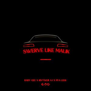 Swerve Like Malik (feat. Rivtwer AJ & PFA Leek) [Explicit]