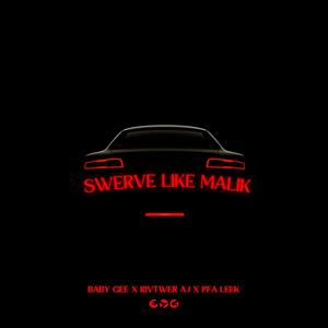 Swerve Like Malik (feat. Rivtwer AJ & PFA Leek) (Explicit)