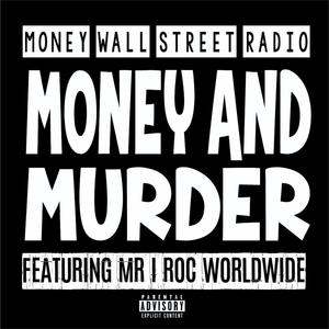 Money and Murder (feat. Mr I Roc Worldwide) (Explicit)