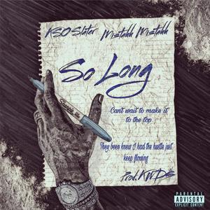 So Long (feat. Mistahh Mistahh) [Explicit]