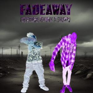 FADEAWAY FT SHUMPO (Explicit)