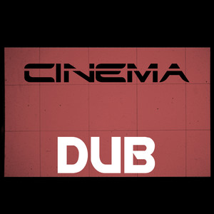 Cinema. Dub and Chill