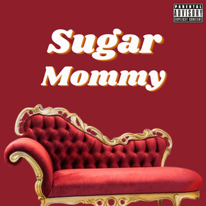 Sugar Mommy (Speed Up) [Explicit]