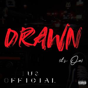 Drawn (It's On) [Explicit]