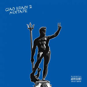 Ciao Brain 2 (Mixtape) [Explicit]