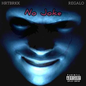 No Joke (feat. Regalo) [Explicit]