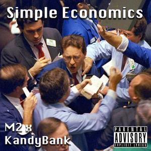 Simple Economics (feat. KandyBank) [Explicit]