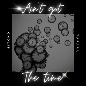 Ain't Got the Time (Explicit)