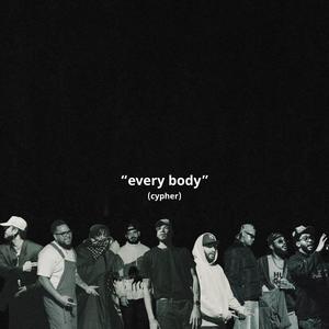 every body (cypher) (feat. Sammyoffthewall, LOCKE., Marcus.Hunter, E Q, bashi., Sauciano, Kamron Bahani, a.a.d. & Isaiah Velez|Explicit)