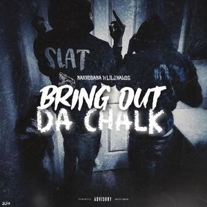 Bring out da chalk (feat. Liljhawdg) [Explicit]