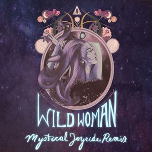 Wild Woman (Mystical Joyride Remix)