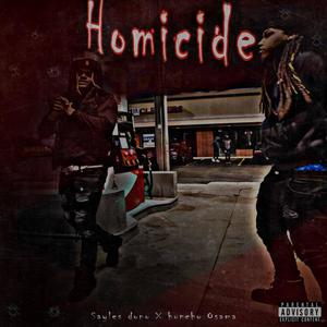 Homicide (feat. Huncho Osama) [Explicit]