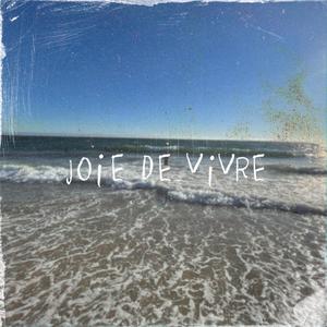 Joie de Vivre (Explicit)