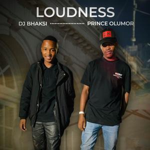 Loudness (feat. DJ Bhaksi)