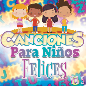 Canciones para Niños Felices Vol. 5