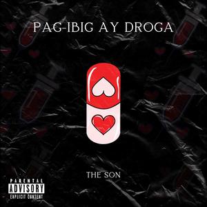 Pag-ibig ay droga (feat. The Son) (Explicit)