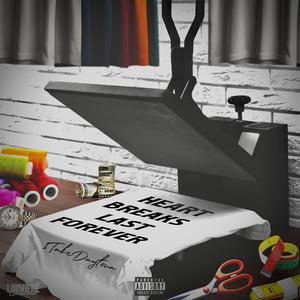 Heartbreaks Last Forever (Explicit)