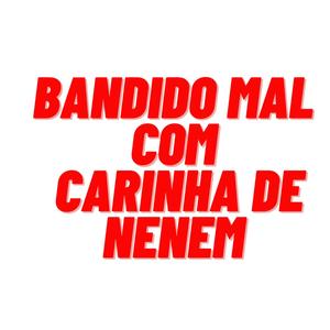 Bandido mal x Carinha de nenem (Funk Capixaba) (Explicit)