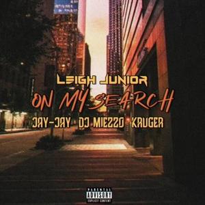On My Search (feat. Leigh Junior & Jay-Jay) (Explicit)