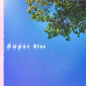 Super Blue (Explicit)