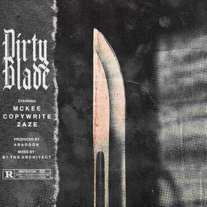 Dirty Blade (feat. Zaze & Copywrite) [Explicit]