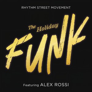 The Holiday Funk(feat. Alex Rossi)