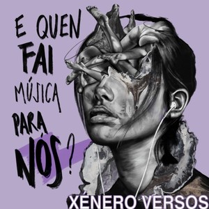 Xénero Versos (E Quen Fai Música Para Nós?)