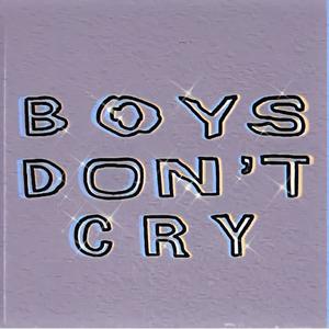 BOYS DON'T CRY (Explicit)