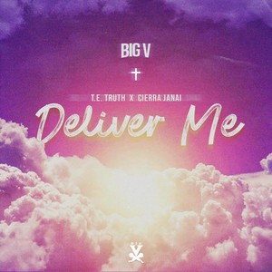 Deliver Me (feat. T.E. Truth & Cierra Janai) [Explicit]