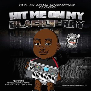 Hit Me on My Blackberry (feat. Tenn Dollaz, Hood Starz & Black C)