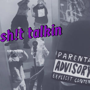 SH!T TALKIN (feat. GTM GUAPO) [Explicit]