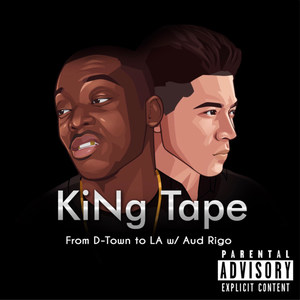 KiNg Tape: From D-Town to La W / Aud Rigo (Explicit)