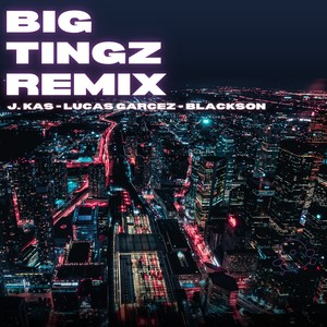 BIG TINGZ (Remix|Explicit)