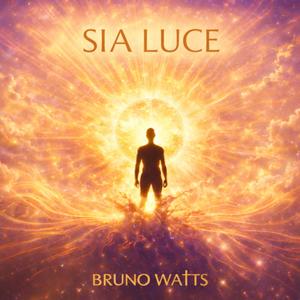 Bruno Watts - Sia luce (Extended Mix)