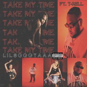 Take Your Time (feat. T-Rell) [Explicit]