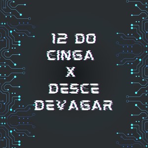 12 DO CINGA X DESCE DEVAGAR (Explicit)