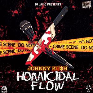 Homicidal Flow (feat. Johnny Ku$h) [Explicit]