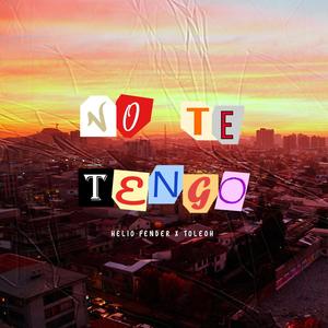 No te tengo(feat. Toleoh)