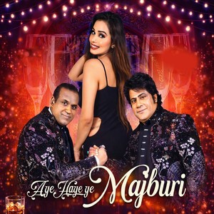 Aye Haye Ye Majburi