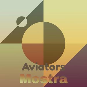 Aviators Mostra