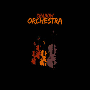 SHADOW ORCHESTRA