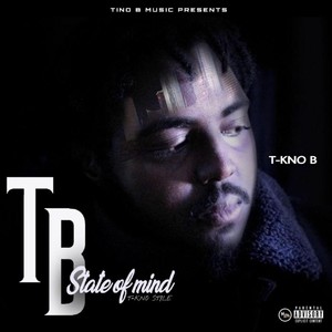 TB State of Mind T-Kno Style (Explicit)